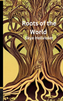 Roots of the World: (Norse Myths)