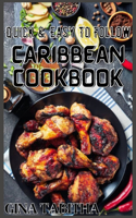 Quick & Easy To Follow: Caribbean Cookbook