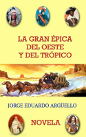 Gran Épica del Oeste Y del Trópico