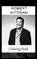 Robert Kiyosaki: A Coloring Book For Creative People, Both Kids And Adults, Based on the Art of the Great Robert Kiyosaki