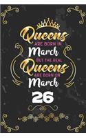 Queens Are Born In March But The Real Queens Are Born On March 26