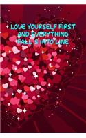 Love yourself first and everything falls into line.