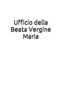 Ufficio della Beata Vergine Maria