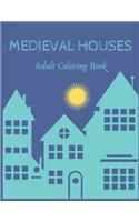 Medieval Houses: A Fun Houses Coloring Book For Relaxing (Vol:1)