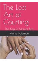 The Lost Art of Courting: The Key to Marital Bliss