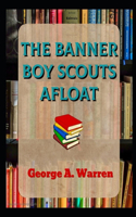 The Banner Boy Scouts Afloat OR The Struggle for Leadership Illustrated