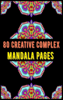 80 Creative Complex Mandala Pages