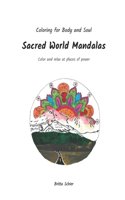 Sacred World Mandalas: Color and Relax at Places of Power