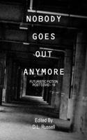 Nobody Goes Out Anymore