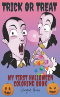Trick or Treat: My First Halloween Coloring Book with Spooky Characters, Beautiful Costumes, Adorable Scenes and Anti Stress Fall Designs