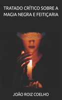 Tratado Crítico Sobre a Magia Negra e Feitiçaria