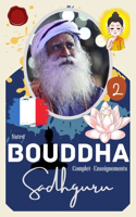 Sadhguru, Bouddha Sutra Complet - Enseignements