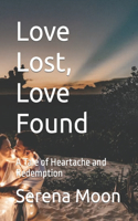 Love Lost, Love Found: A Tale of Heartache and Redemption