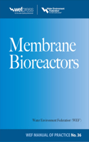 Membrane Bioreactors Wef Manual of Practice No. 36