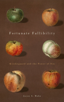 Fortunate Fallibility: Kierkegaard and the Power of Sin(AAR Reflection and Theory in the Study of Religion)