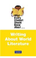 What Every Student Should Know About Writing About World Literature