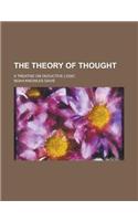 The Theory of Thought; A Treatise on Deductive Logic