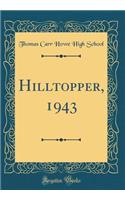 Hilltopper, 1943 (Classic Reprint)