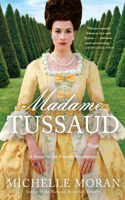 Madame Tussaud: A Novel of the French Revolution