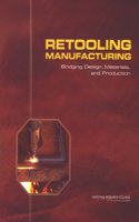 Retooling Manufacturing: Bridging Design, Materials, and Production