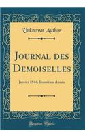 Journal Des Demoiselles: Janvier 1844; Douziï¿½me Annï¿½e (Classic Reprint): Janvier 1844; Douziï¿½me Annï¿½e (Classic Reprint)