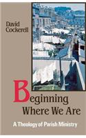 Beginning Where We Are