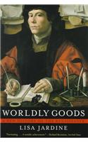 Wordly Goods: A New History of the Renaissance