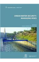 Urban Water Security: Managing Risks