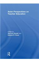 Asian Perspectives on Teacher Education