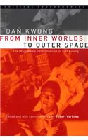 From Inner Worlds to Outer Space: The Multimedia Performances of Dan Kwong(Critical Performances)