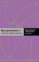 Mass Spectrometry for Chemists and Biochemists