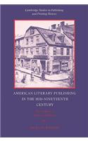 American Literary Publishing in the Mid-Nineteenth Century