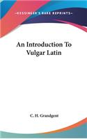Introduction To Vulgar Latin