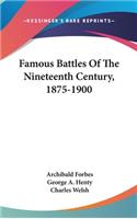 Famous Battles Of The Nineteenth Century, 1875-1900