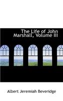 The Life of John Marshall, Volume III