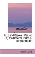 Acts and Resolves Passed by the General Court of Massachusetts: (English)