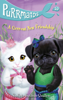 Purrmaids #10: A Grrr-eat New Friendship: (Purrmaids)