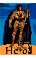 The Heartless Hero