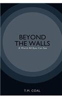 Beyond The Walls