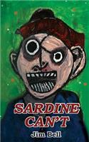 Sardine Can't