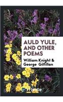 Auld Yule, and Other Poems