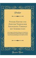 Pindars Erster Und Zehnter Nemeischer Siegsgesang Übersezt Mit Anmerkungen: Zur Anzeige Der Maturitäts-Prüfung Am 18 April Um 9 Uhr, Der Allgemeinen Schulprüfungen Am 23 U 24 April Um 9 Uhr, Der Abschiedsreden Am 25 April Um