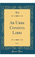 Ab Urbe Condita Libri, Vol. 3 (Classic Reprint)
