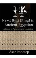 Nsw.T Bjt.J (King) in Ancient Egyptian