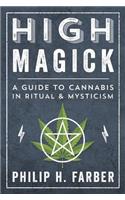 High Magick: A Guide to Cannabis in Ritual & Mysticism