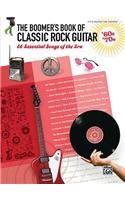 The Boomer's Book of Classic Rock Guitar - '60s - '70s: 66 Essential Songs of the Era