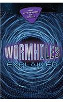 Wormholes Explained