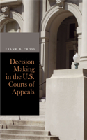 Decision Making in the U.S. Courts of Appeals: (English)