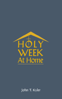 Holy Week at Home