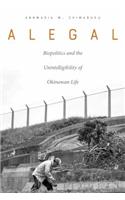 Alegal: Biopolitics and the Unintelligibility of Okinawan Life